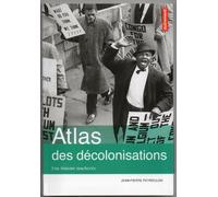 Atlas Des Décolonisations - Une Histoire Inachevée