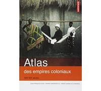 Atlas des empires coloniaux: XIXe - XXe siècles