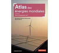 Atlas des énergies mondiales: Quels choix pour demain ?