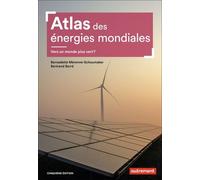 Atlas Des Énergies Mondiales - Vers Un Monde Plus Vert ?