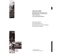 Atlas des espaces publics Saint-Etienne, une ville laboratoire : 2005-2013 - Pascale Pichon - Publ.de St-Etienne - broché - Etude