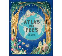 Atlas des fées - Anna Claybourne - Kimane - cartonné - Document jeunesse