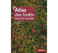 Atlas des forêts dans le monde Joël Boulier (Auteur), Laurent Simon (Auteur)