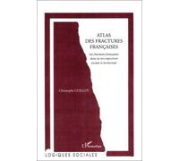 Atlas Des Fractures Françaises - Les Fractures Françaises Dans La Recomposition Sociale Et Territoriale