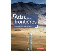 Atlas des frontières Frédéric Encel (Auteur), Hugo Billard (Auteur)