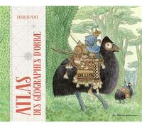 Atlas des géographes d'Orbae François Place (Auteur), François Place (Illustration)