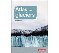 Atlas des glaciers - Denis Mercier - Autrement - broché - Atlas / carte