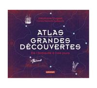 Atlas Des Grandes Découvertes - De L'antiquité À Nos Jours