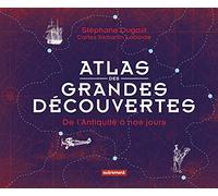 Atlas des grandes découvertes: De l'Antiquité à nos jours