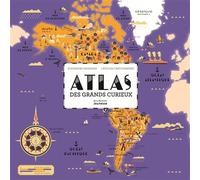 Atlas des grands curieux - Alexandre Messager - La Martiniere Jeunesse - relié - Document jeunesse dès 6 ans