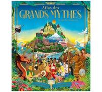 Atlas Des Grands Mythes - 12 Légendes Comme Tu Ne Les As Jamais Vues !
