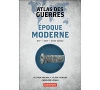 Atlas des guerres à l'époque moderne: XVIᵉ - XVIIᵉ - XVIIIᵉ siècles