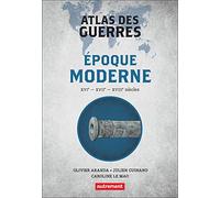 Atlas des guerres à l'époque moderne: XVIᵉ - XVIIᵉ - XVIIIᵉ siècles