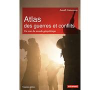 Atlas des guerres et conflits: Un tour du monde géopolitique