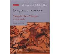 Atlas des guerres nomades: Mongols, Huns, Vikings Ve-XIIIe siècle