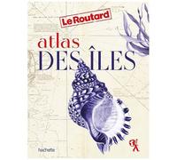 Collectif – Atlas des îles – Beau livre relié – Le Routard