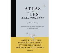 Atlas des îles abandonnées Judith Schalansky (Auteur), Judith Schalansky (Préface), Élisabeth Landes (Traduction)