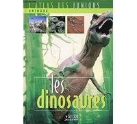 Atlas des Juniors - Animaux - Les Dinosaures