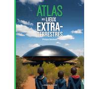 ATLAS DES LIEUX EXTRATERRESTRES