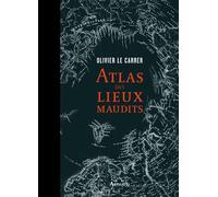 Atlas des lieux maudits - Olivier Le Carrer - Arthaud - relié - Beau livre