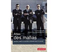 Atlas Des Mafias - Acteurs, Trafics Et Marchés Criminels Dans Le Monde