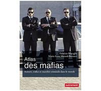 Atlas Des Mafias - Acteurs, Trafics Et Marchés Criminels Dans Le Monde
