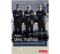 Atlas Des Mafias - Acteurs, Trafics Et Marchés Criminels Dans Le Monde