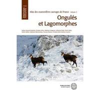Atlas des mammifères sauvages de France - Volume 2: Ongulés et Lagomorphes