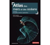 Atlas des mers et des océans Conquêtes, tensions, explorations - André Louchet - Autrement - broché - Atlas / carte