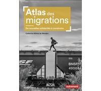 Atlas des migrations Catherine Wihtol de Wenden (Auteur)