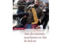 Atlas des minorités musulmanes en Asie du Sud-Est - Michel Gilquin - Cnrs Eds - broché - Atlas / carte