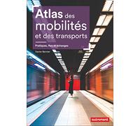 Atlas des mobilités et des transports - Pratiques, flux et échanges: Pratiques, flux et échanges