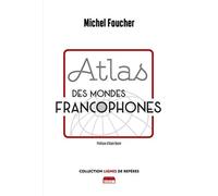 Atlas Des Mondes Francophones