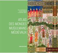 Atlas des mondes musulmans médiévaux - Sylvie Denoix - Cnrs Eds - broché - Atlas / carte
