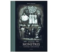Atlas des monstres connus & méconnus