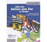 Atlas des nations sans état en Europe : Peuples minoritaires en quête de reconnaissance
