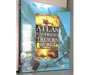 Atlas des naufrages et des trésors