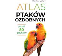 Atlas des oiseaux d'ornement