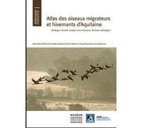 Atlas Des Oiseaux Migrateurs Et Hivernants D'aquitaine - Dordogne, Gironde, Landes, Lot-De-Garonne, Pyrénées-Atlantiques