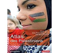 Atlas des Palestiniens: Un peuple en quête d'un État
