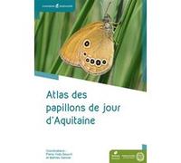 Atlas des papillons de jour d'Aquitaine Pierre-Yves Gourvil (Auteur), Mathieu Sannier (Auteur)