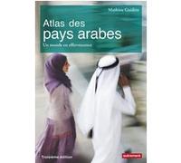 Atlas Des Pays Arabes - Un Monde En Effervescence