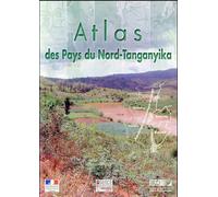 Atlas des pays du Nord-Tanganyika - Alain Cazenave-Piarrot - Ird Eds - broché - Guide