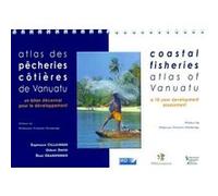 Atlas Des Pecheries Cotieres De Vanuatu - Un Bilan Decennal Pour Le Developpement