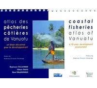 Atlas des pêcheries côtières de Vanuatu Un bilan décennal pour le développement. Avec cd-rom. Coastal fisheries atlas of Vanuatu. A 10-year development assessment. - Espérance Cillaurren - Ird Eds - b