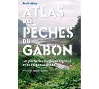 Atlas des pêches du Gabon: Les pêcheries du Moyen Ogooué et de l'Ogooué Ivindo