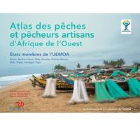 Atlas Des Pêches Et Pêcheurs Artisans D'afrique De L'ouest - Etats Membres De L'uemoa : Bénin, Burkina Faso, Côte D'ivoire, Guinée-Bissau, Mali, Niger, Sénégal, Togo