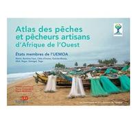 Atlas Des Pêches Et Pêcheurs Artisans D'afrique De L'ouest - Etats Membres De L'uemoa : Bénin, Burkina Faso, Côte D'ivoire, Guinée-Bissau, Mali, Niger, Sénégal, Togo