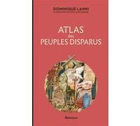 Atlas des peuples disparus Dominique Lanni (Auteur), Camille Renversade (Illustration)