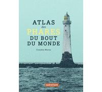 Atlas Des Phares Du Bout Du Monde